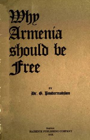 [Gutenberg 53976] • Why Armenia Should Be Free: Armenia's Rôle in the Present War